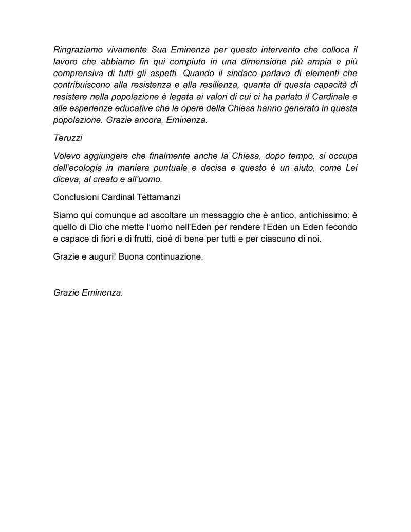 Intervento del Cardinale Dionigi Tettamanzi al convegno tenuto presso il Centro Pastorale Ambrosiano (ex Seminario diocesano), il 14 maggio 2016, a cura dell'Ordine dei Medici di Monza e Brianza, per il 40esimo dell'evento Diossina a Seveso Intervento del Cardinale Dionigi Tettamanzi al convegno tenuto presso il Centro Pastorale Ambrosiano (ex Seminario diocesano), il 14 maggio 2016, a cura dell'Ordine dei Medici di Monza e Brianza, per il 40esimo dell'evento Diossina a Seveso